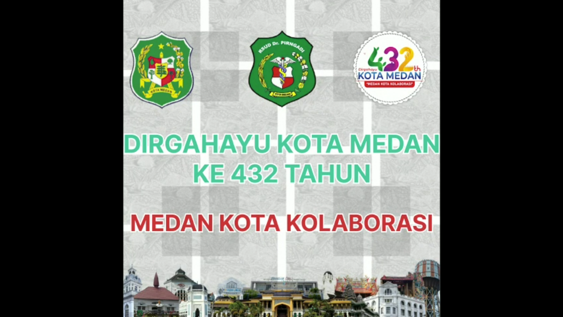 Dirgahayu Kota Medan ke-432 Tahun